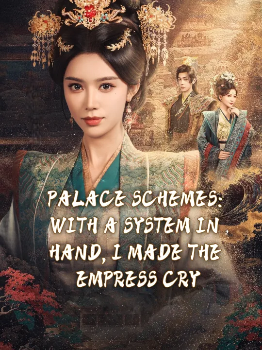 PALACE SCHEMES: WITH A SYSTEM IN HAND, I MADE THE EMPRESS CRY